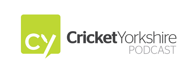 Cricket Yorkshire Podcast 